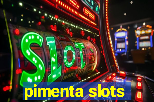 pimenta slots