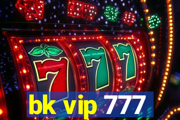 bk vip 777