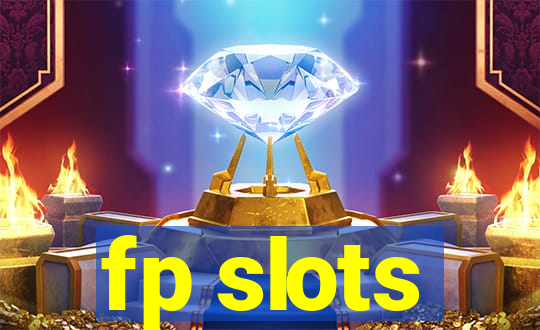 fp slots
