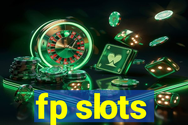 fp slots