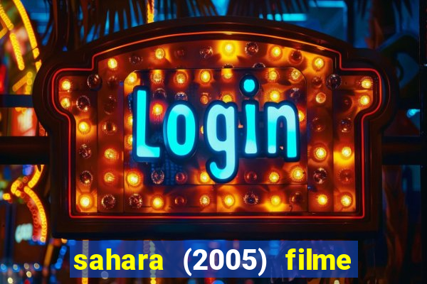 sahara (2005) filme completo dublado