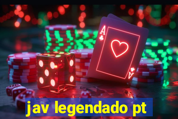 jav legendado pt