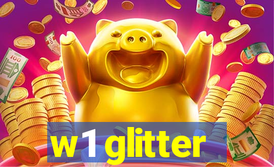 w1 glitter