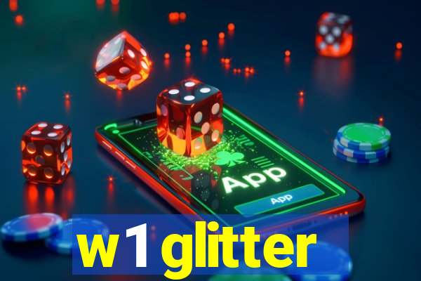 w1 glitter