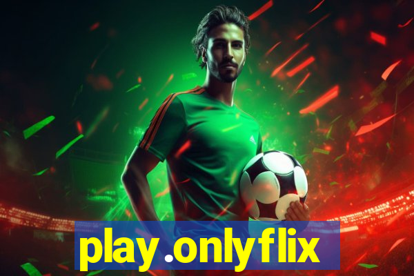 play.onlyflix