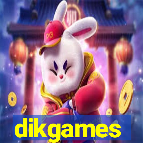 dikgames