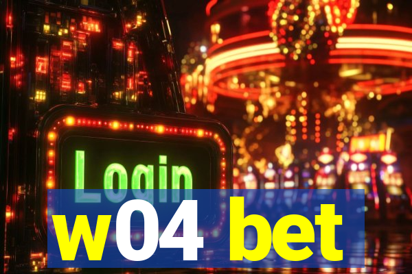 w04 bet