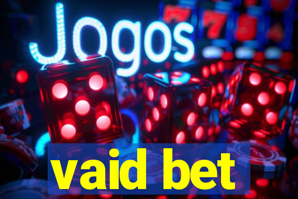 vaid bet