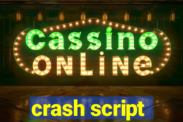 crash script