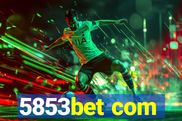 5853bet com