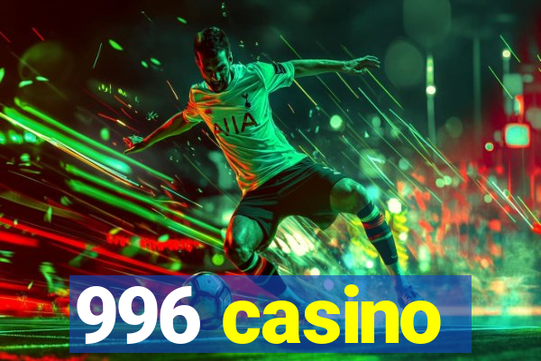 996 casino