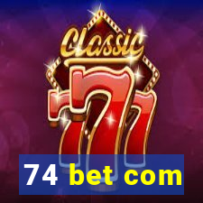 74 bet com