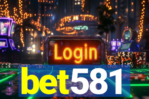 bet581