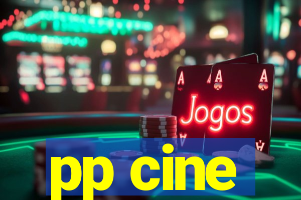 pp cine