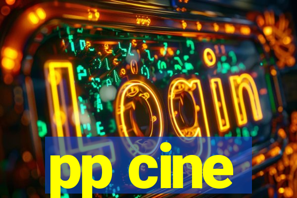 pp cine