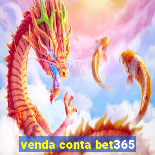 venda conta bet365