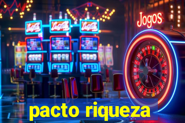 pacto riqueza