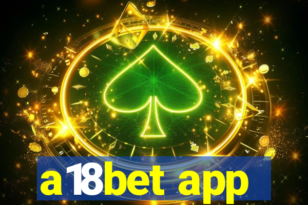 a18bet app
