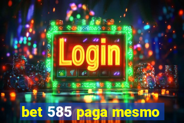 bet 585 paga mesmo