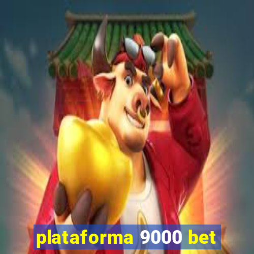 plataforma 9000 bet