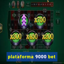 plataforma 9000 bet