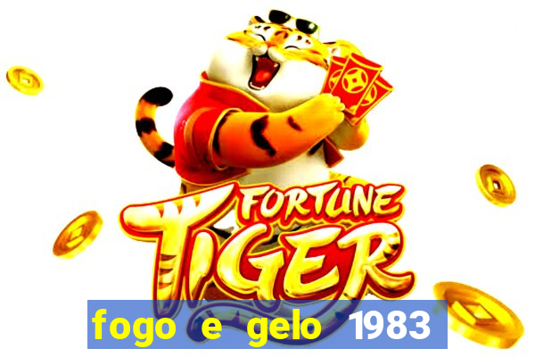 fogo e gelo 1983 dublado download