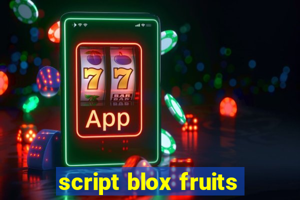 script blox fruits