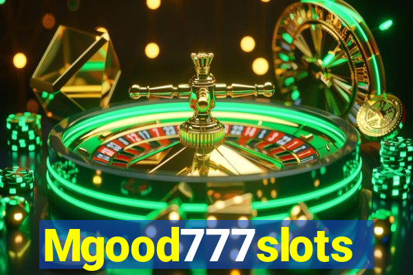 Mgood777slots