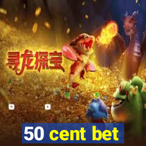 50 cent bet