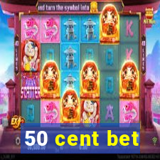 50 cent bet