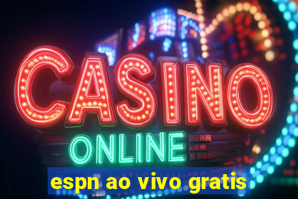 espn ao vivo gratis