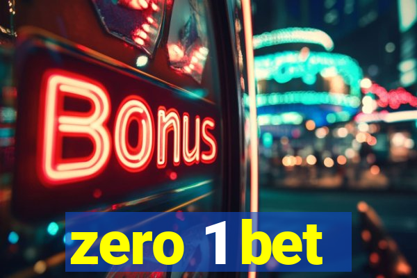 zero 1 bet