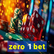 zero 1 bet