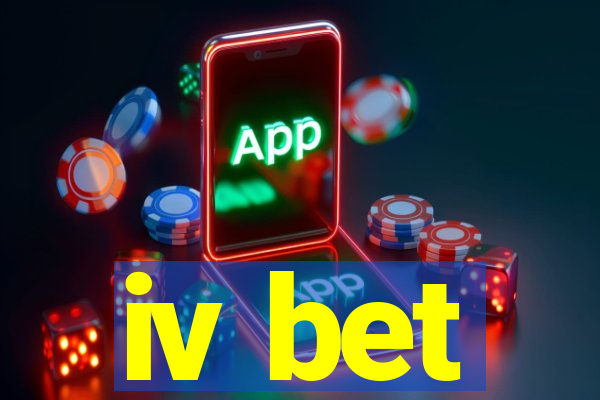 iv bet