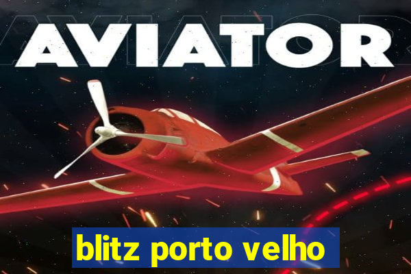 blitz porto velho