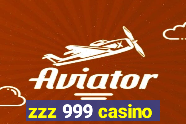 zzz 999 casino