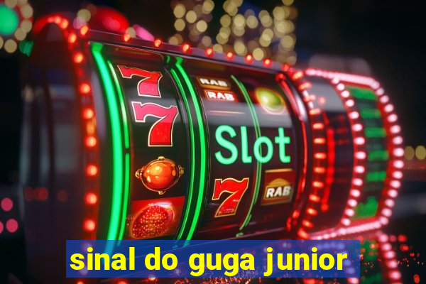 sinal do guga junior