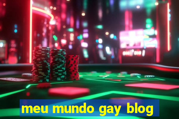 meu mundo gay blog