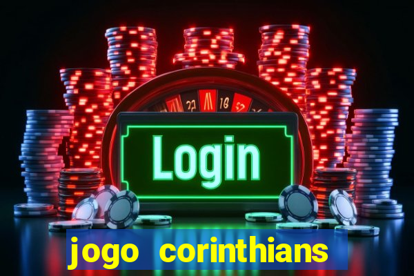 jogo corinthians hoje futemax