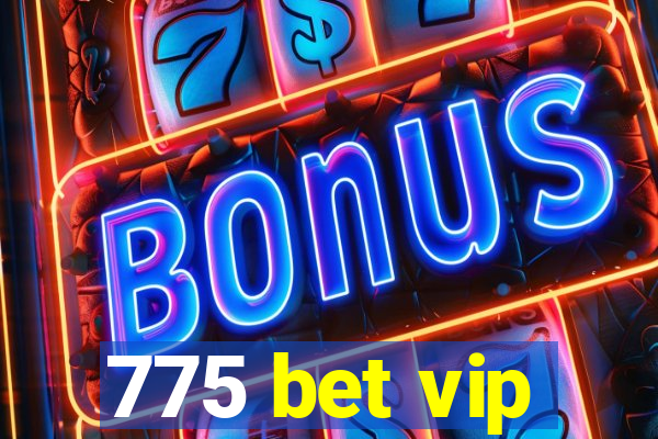 775 bet vip