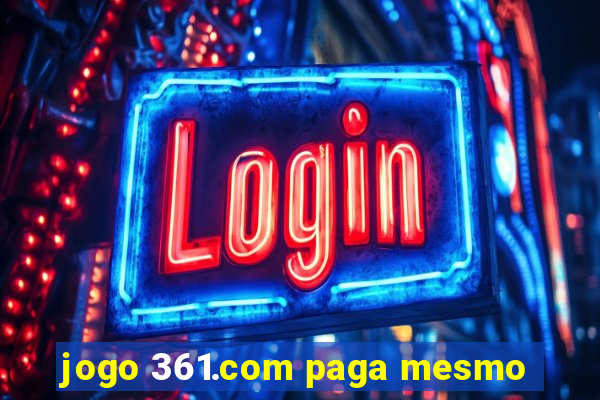 jogo 361.com paga mesmo