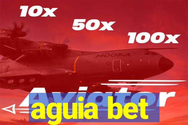 aguia bet
