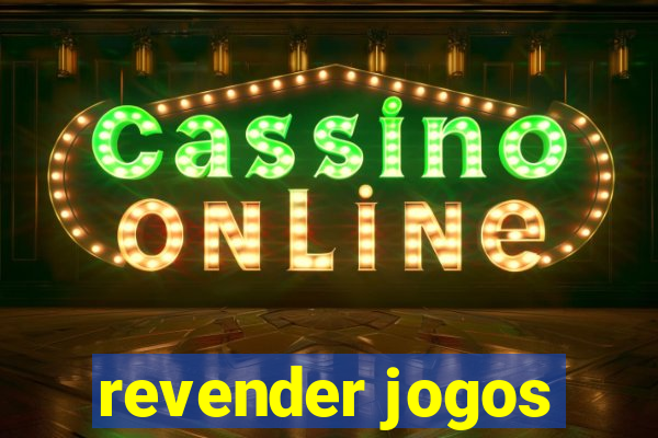 revender jogos