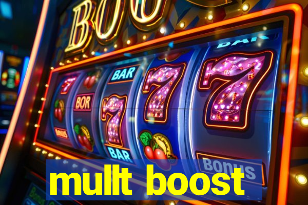 mullt boost