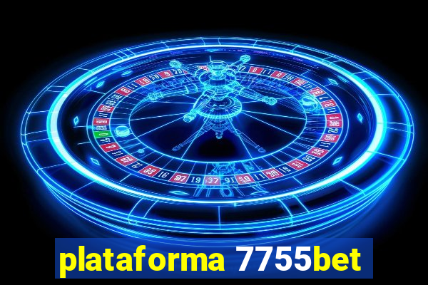 plataforma 7755bet