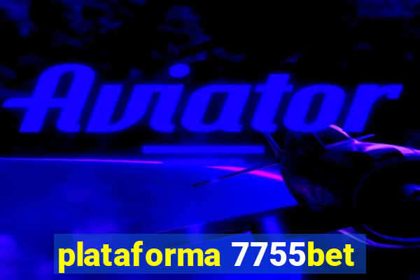 plataforma 7755bet