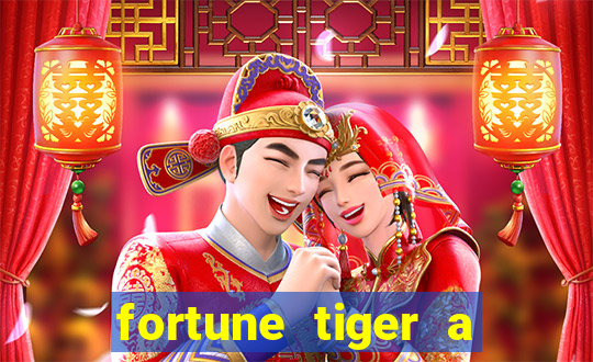fortune tiger a partir de 1 real