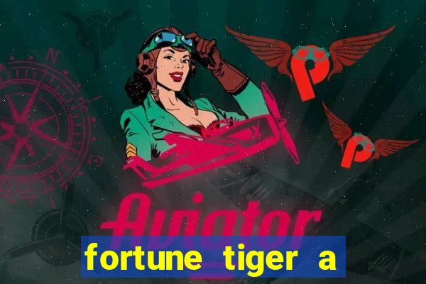 fortune tiger a partir de 1 real