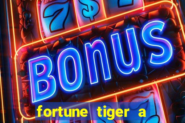 fortune tiger a partir de 1 real