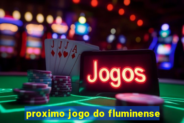 proximo jogo do fluminense